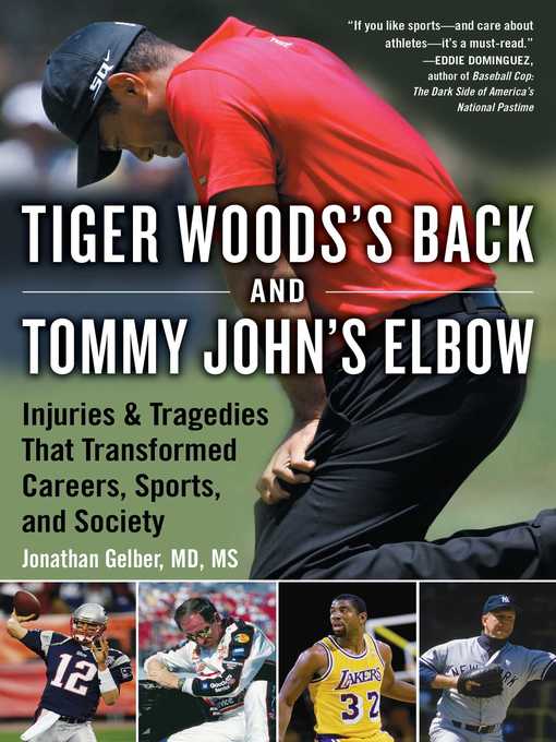 Title details for Tiger Woods's Back and Tommy John's Elbow: Injuries and Tragedies That Transformed Careers, Sports, and Society by Jonathan Gelber - Wait list